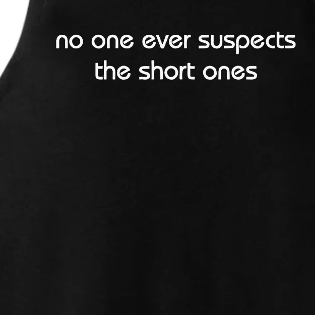 No One Ever Suspects The Short Ones Ladies Tri-Blend Wicking Tank