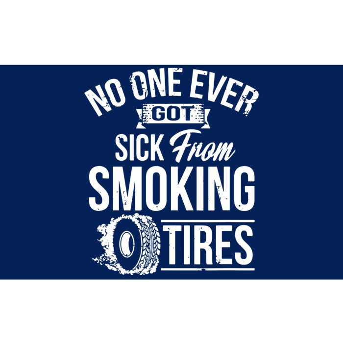 No One Ever Got Sick From Smoking Tires Car Lover Bumper Sticker