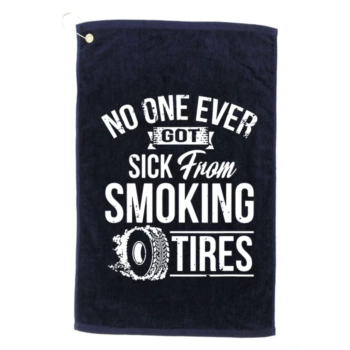 No One Ever Got Sick From Smoking Tires Car Lover Platinum Collection Golf Towel