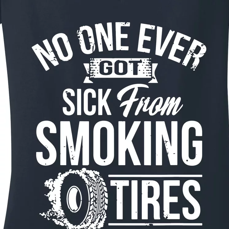 No One Ever Got Sick From Smoking Tires Car Lover Women's V-Neck T-Shirt