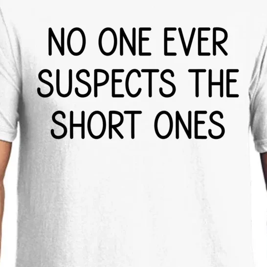 No One Ever Suspects The Short Ones Funny Sarcastic Pajama Set