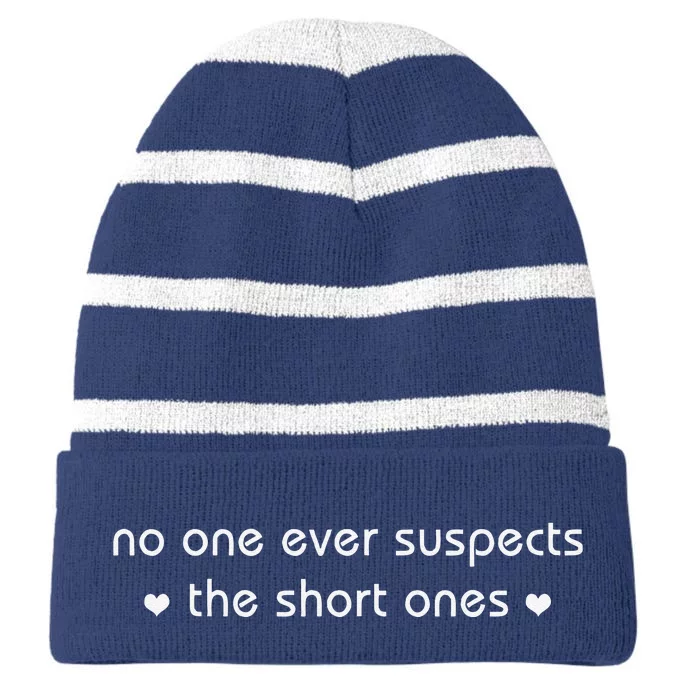 No One Ever Suspects The Short Ones Striped Beanie with Solid Band