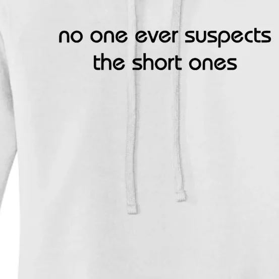 No One Ever Suspects The Short Ones Women's Pullover Hoodie