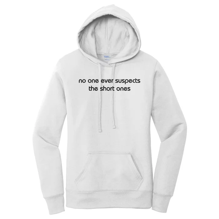 No One Ever Suspects The Short Ones Women's Pullover Hoodie