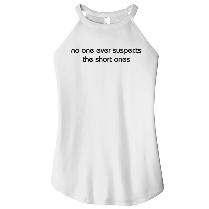 No One Ever Suspects The Short Ones Women’s Perfect Tri Rocker Tank