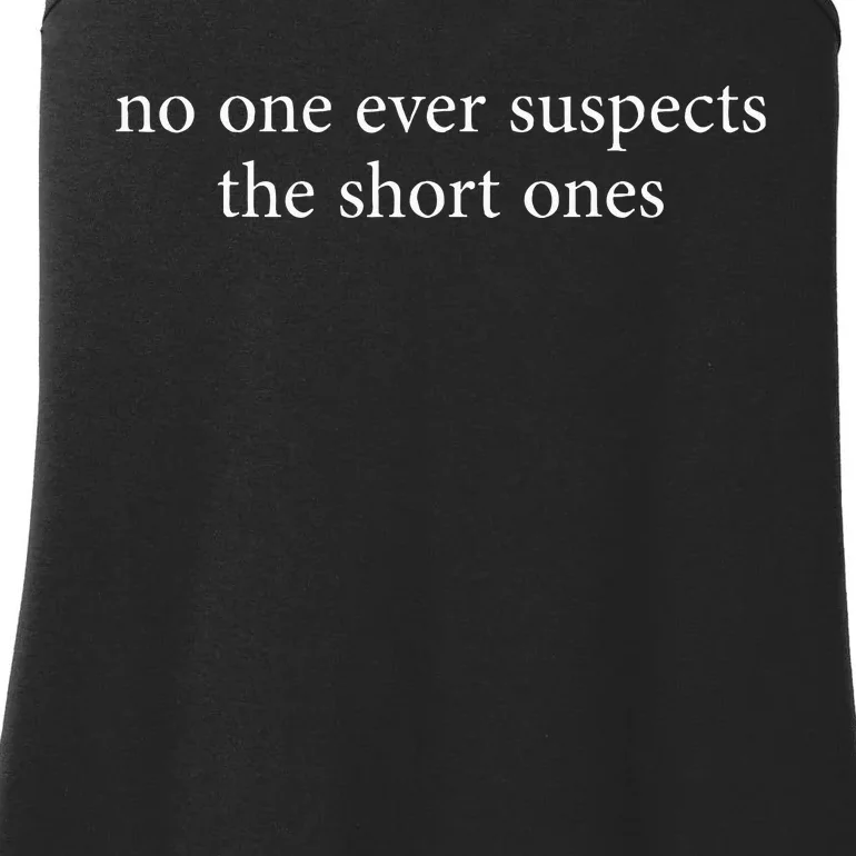 No One Ever Suspects The Short Ones Ladies Essential Tank