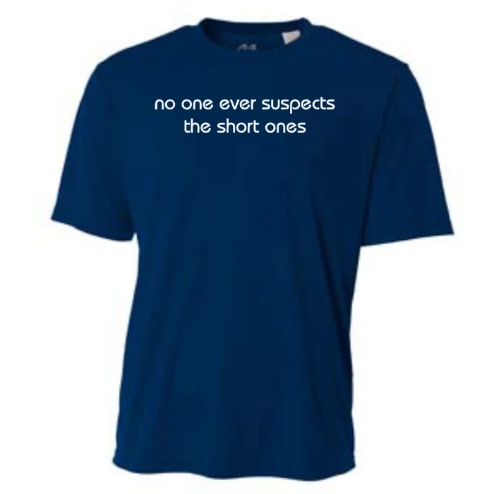 No One Ever Suspects The Short Ones Cooling Performance Crew T-Shirt