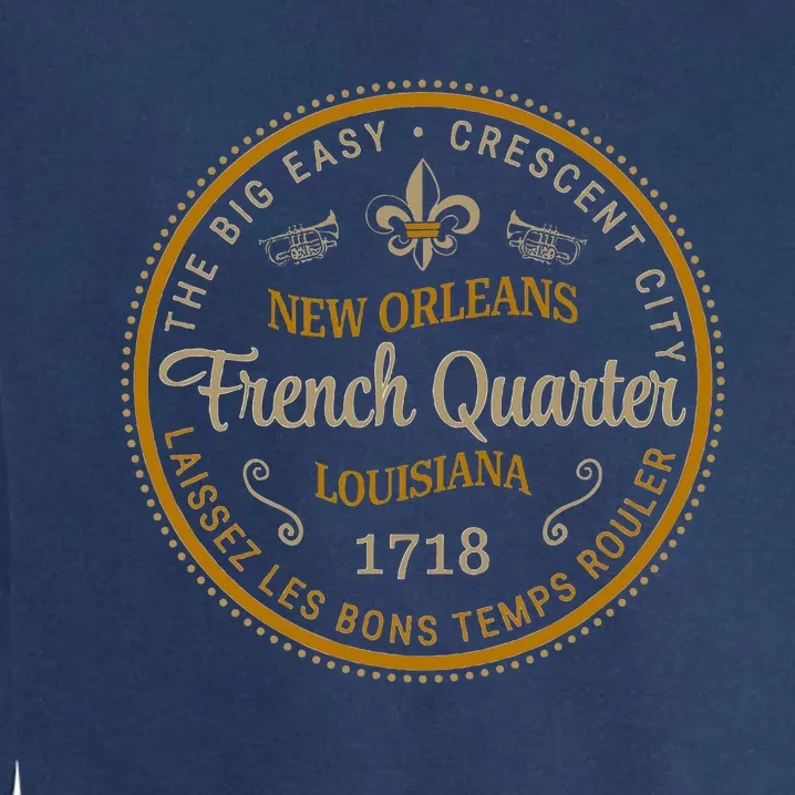 New Orleans French Quarter Laissez Les Bons Temps Roulier Garment-Dyed Sweatshirt