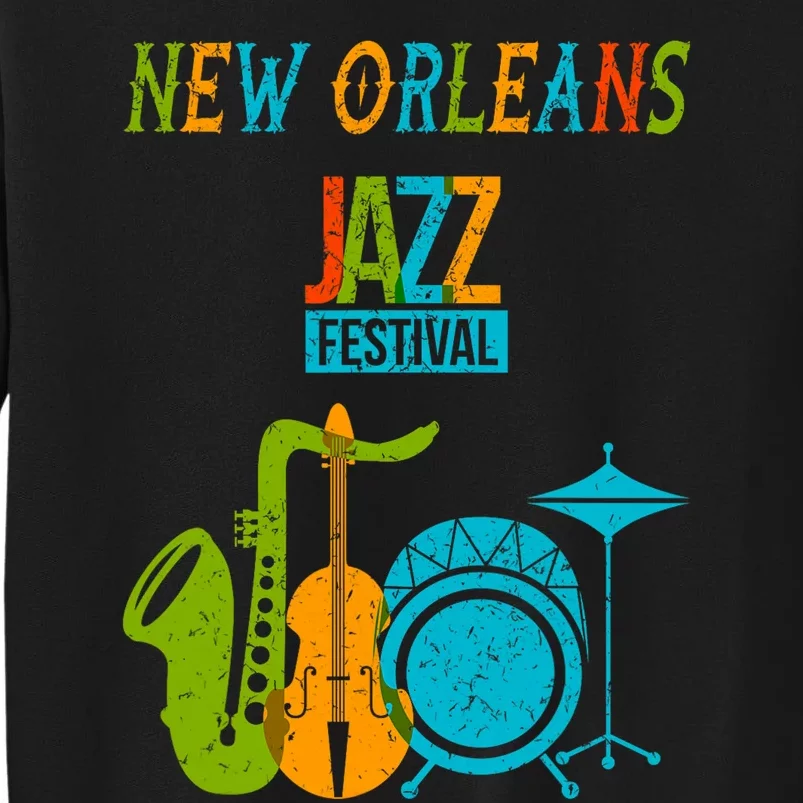 New Orleans Festival Of Jazz Music Gift Louisiana Jazz Tall Sweatshirt