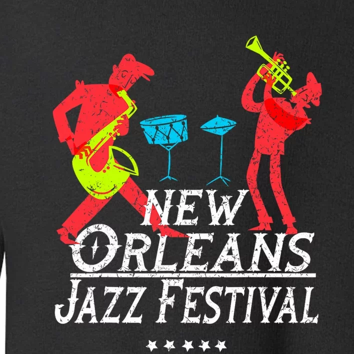 New Orleans Festival Of Jazz Music Gift Louisiana Jazz Toddler Sweatshirt