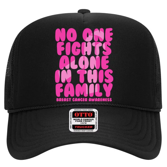 No One Fight Alone In This Family Breast Cancer High Crown Mesh Trucker Hat