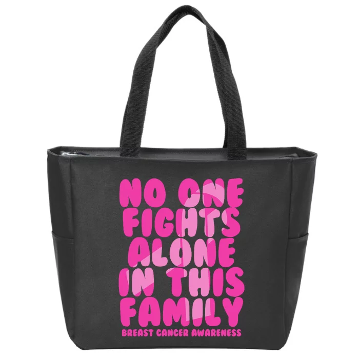 No One Fight Alone In This Family Breast Cancer Zip Tote Bag