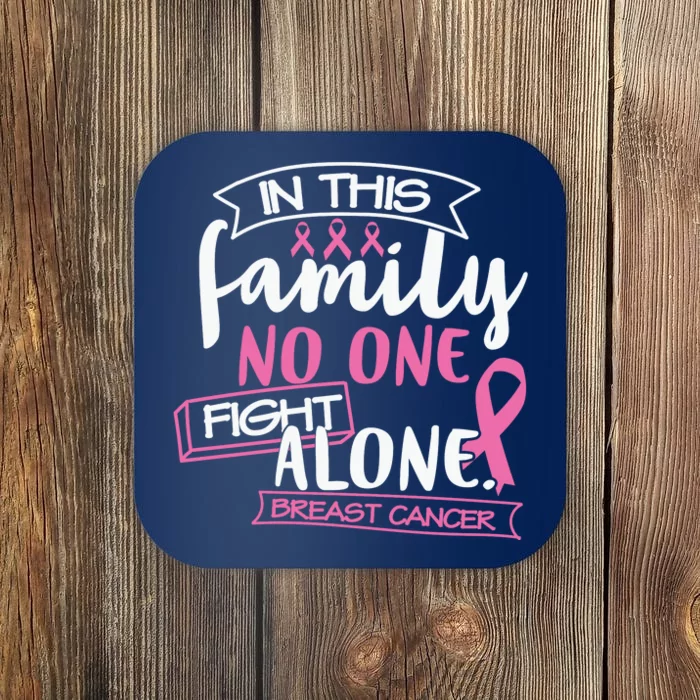 No One Fight Alone In This Family Pink Ribbon Breast Cancer Coaster