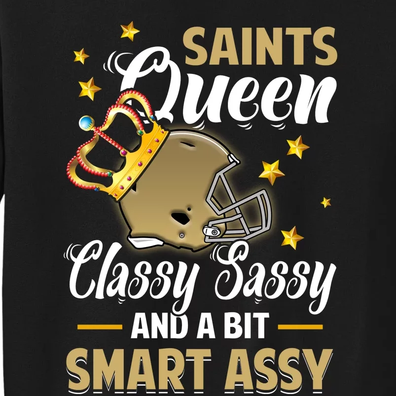 New Orleans Football Queen Classy Sassy And A Bit Smart Tall Sweatshirt