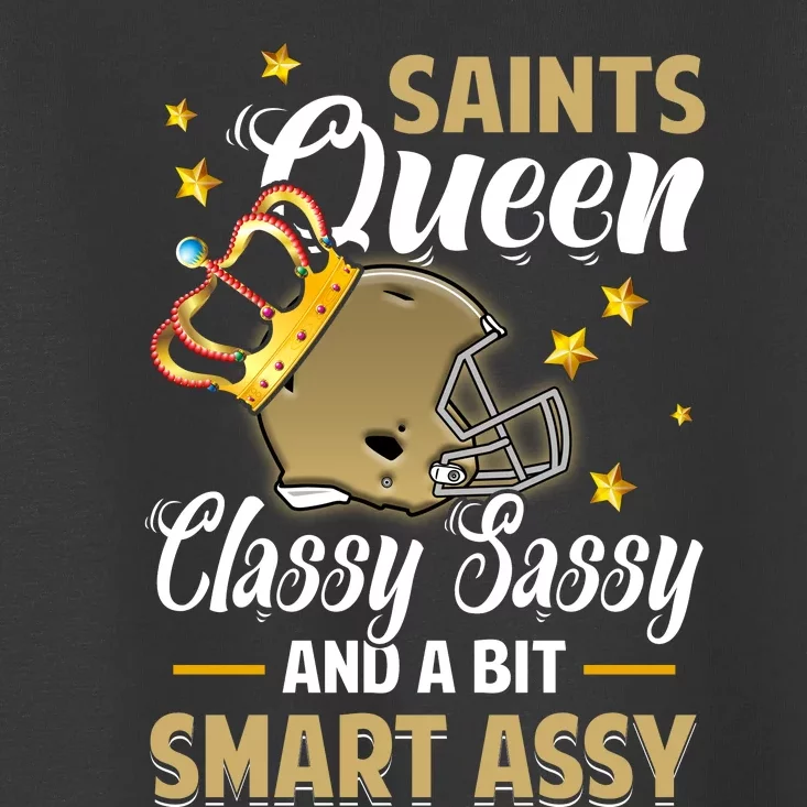 New Orleans Football Queen Classy Sassy And A Bit Smart Toddler T-Shirt