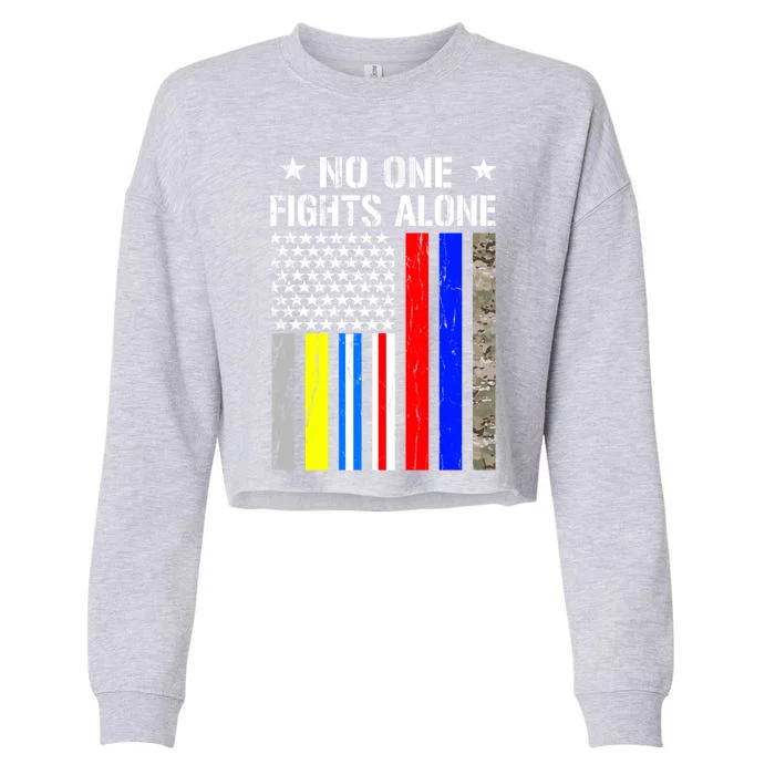 No One Fights Alone Flag Firefighter Military Police Nurse Gift Cropped Pullover Crew