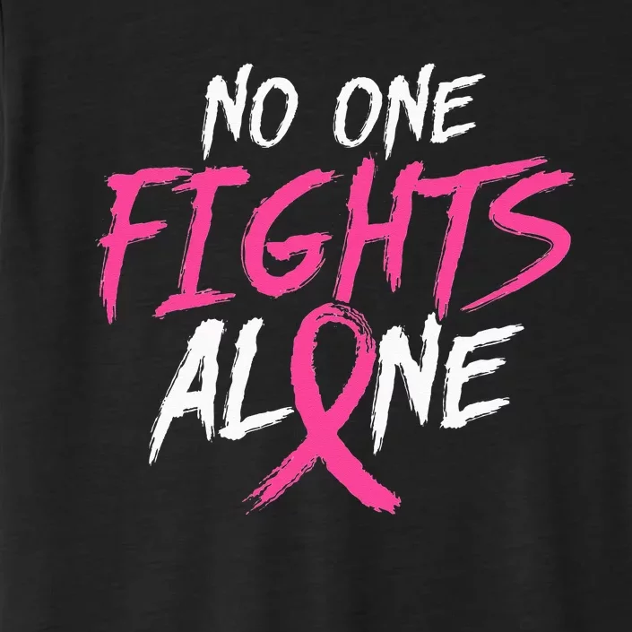 no one fight alone breast cancer awareness month pink ribbon ChromaSoft Performance T-Shirt