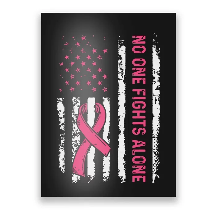 No One Fights Breast Cancer Alone American Flag Poster