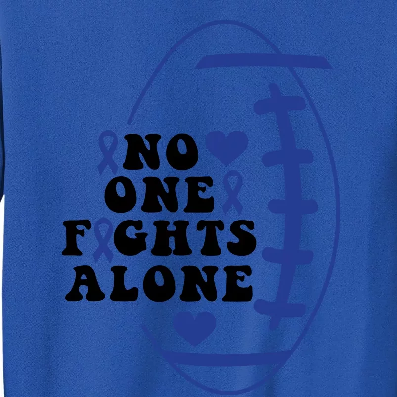 No One Fights Alone Colon Cancer Family Tall Sweatshirt