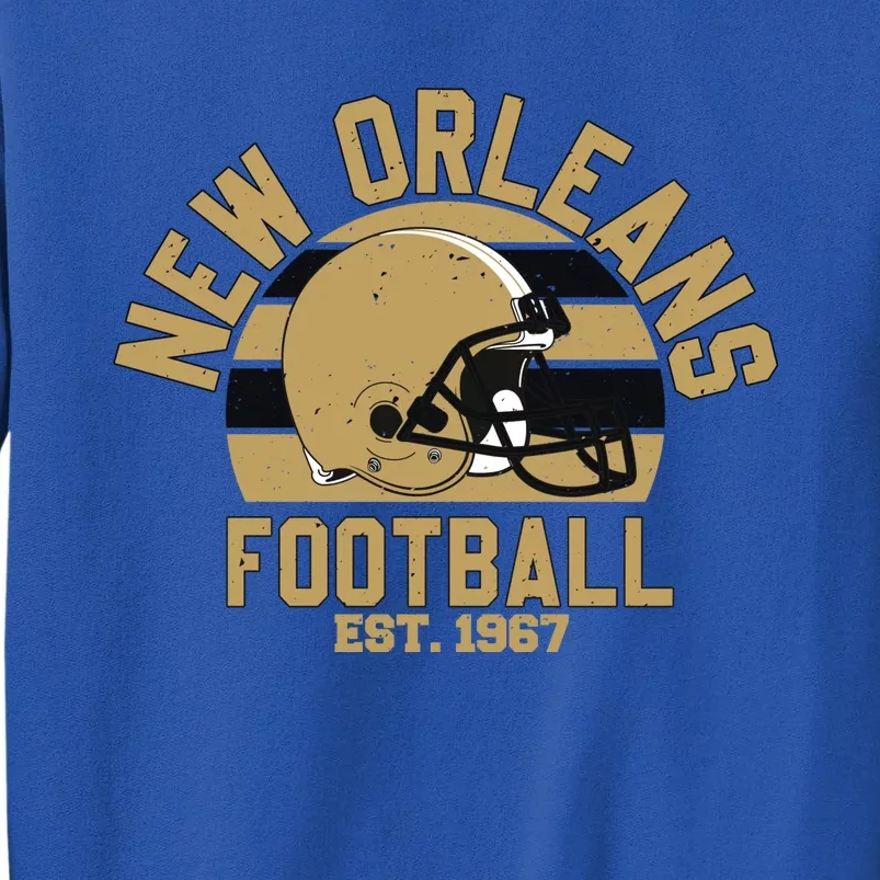 New Orleans Football Est 1967 Team Supporter Tall Sweatshirt