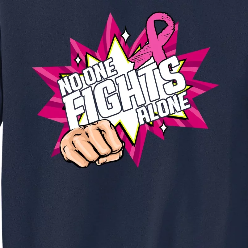 No One Fights Alone Breast Cancer Awareness Tall Sweatshirt