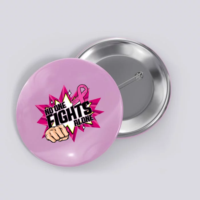 No One Fights Alone Breast Cancer Awareness Button