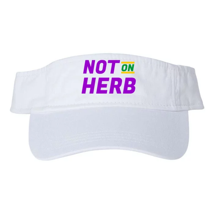 Not On Herb Funny Meme Valucap Bio-Washed Visor