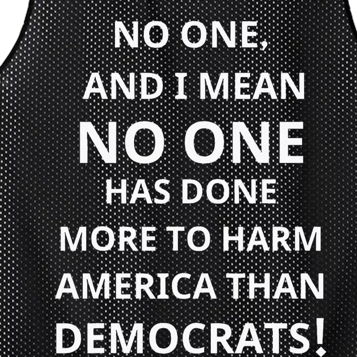 No One Has Done More To Harm America Than Democrats Mesh Reversible Basketball Jersey Tank