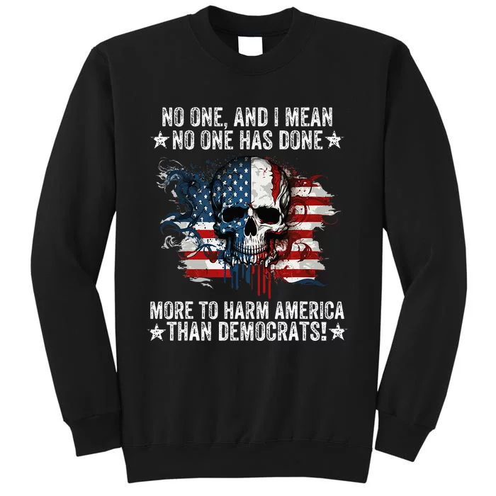 No One Has Done More To Harm America American Flag Skull Sweatshirt