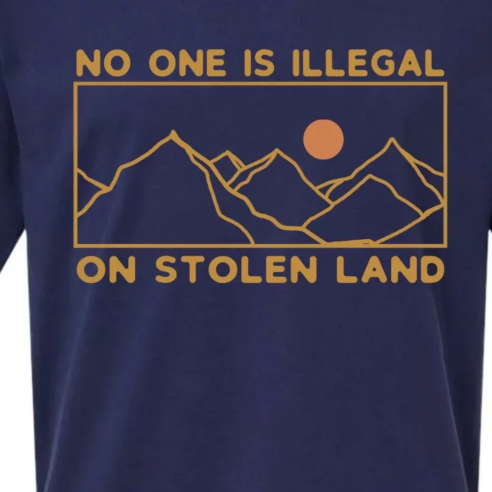 No One Is Illegal On Stolen Land Sueded Cloud Jersey T-Shirt