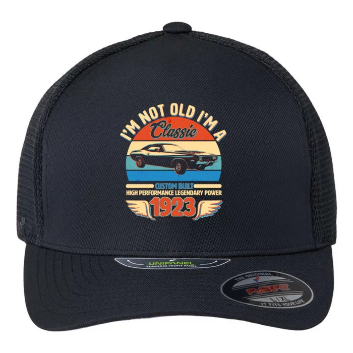 Not Old I'm A Classic 1923 Car Lovers 100th Birthday Flexfit Unipanel Trucker Cap