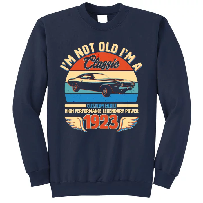 Not Old I'm A Classic 1923 Car Lovers 100th Birthday Sweatshirt