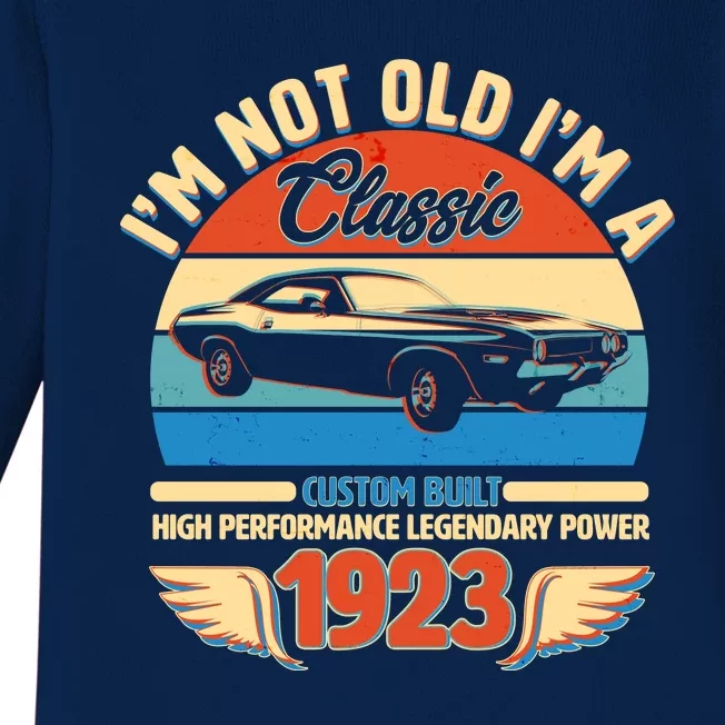 Not Old I'm A Classic 1923 Car Lovers 100th Birthday Baby Long Sleeve Bodysuit