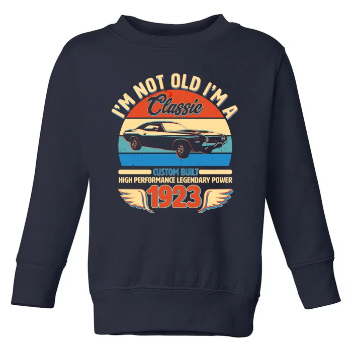 Not Old I'm A Classic 1923 Car Lovers 100th Birthday Toddler Sweatshirt