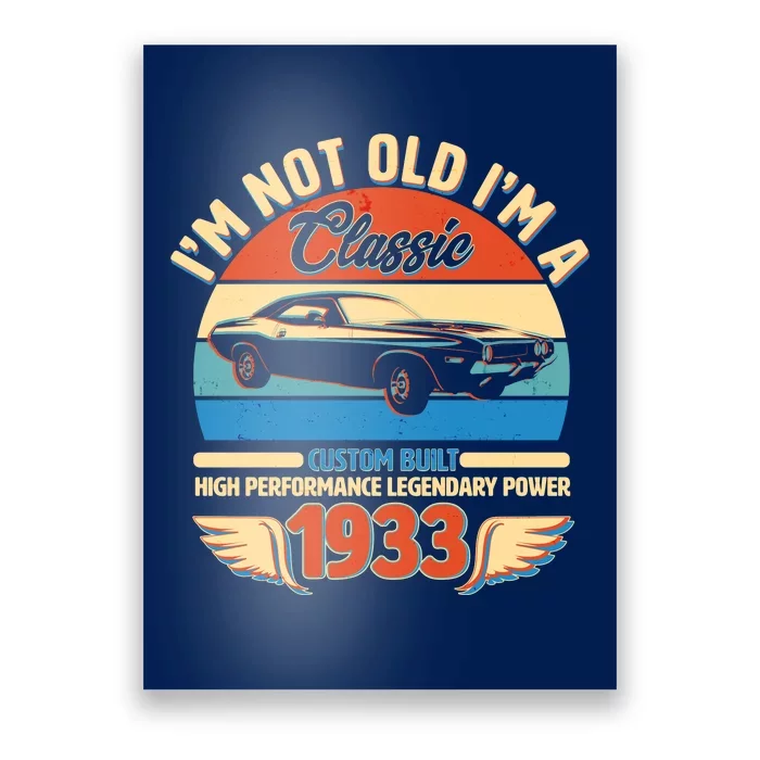 Not Old I'm A Classic 1933 Car Lovers 90th Birthday Poster