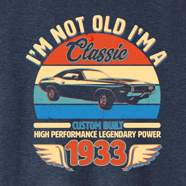 Not Old I'm A Classic 1933 Car Lovers 90th Birthday Women's Crop Top Tee