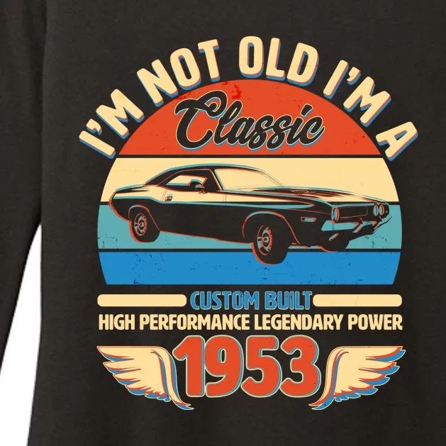 Not Old I'm A Classic 1953 Car Lovers 70th Birthday Womens CVC Long Sleeve Shirt