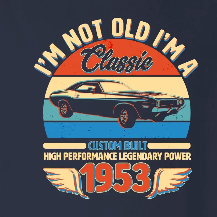 Not Old I'm A Classic 1953 Car Lovers 70th Birthday Toddler Long Sleeve Shirt