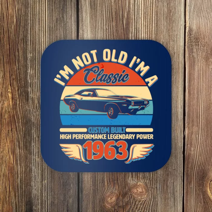 Not Old I'm A Classic 1963 Car Lovers 60th Birthday Coaster