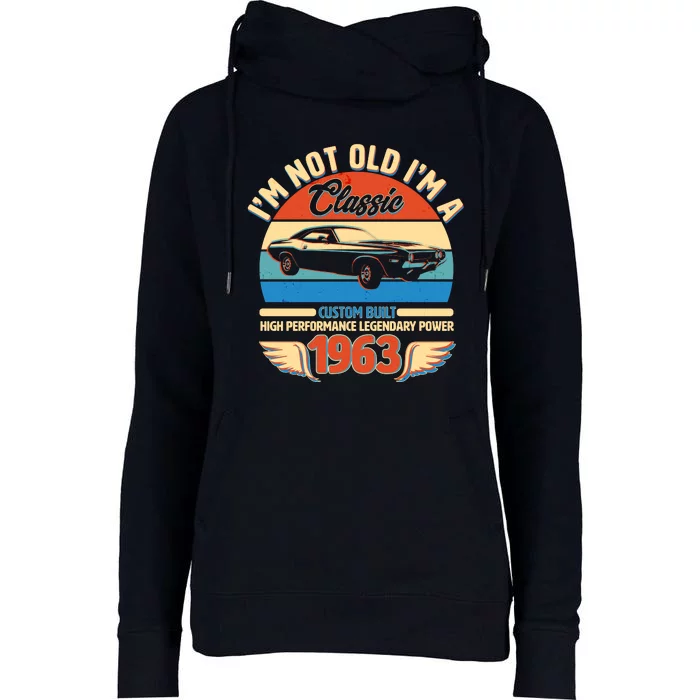 Not Old I'm A Classic 1963 Car Lovers 60th Birthday Womens Funnel Neck Pullover Hood