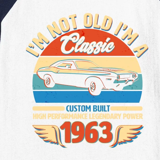 Not Old I'm A Classic 1963 Car Lovers 60th Birthday Baseball Sleeve Shirt