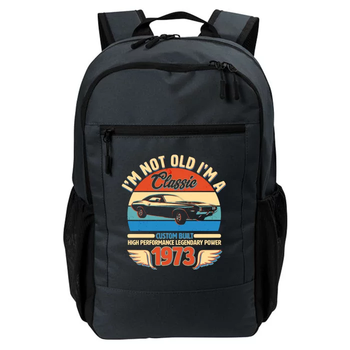 Not Old I'm A Classic 1973 Car Lovers 50th Birthday Daily Commute Backpack