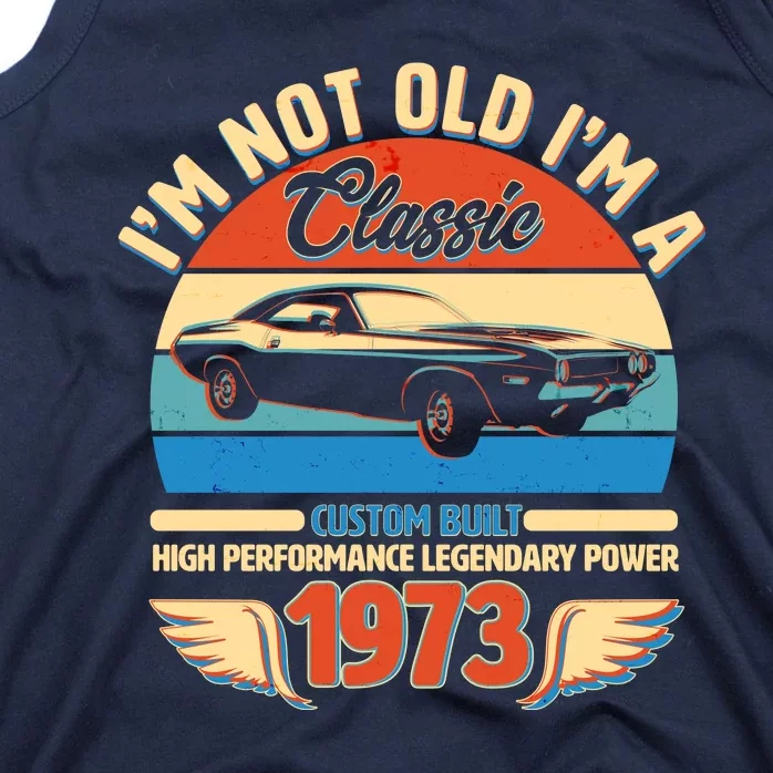 Not Old I'm A Classic 1973 Car Lovers 50th Birthday Tank Top