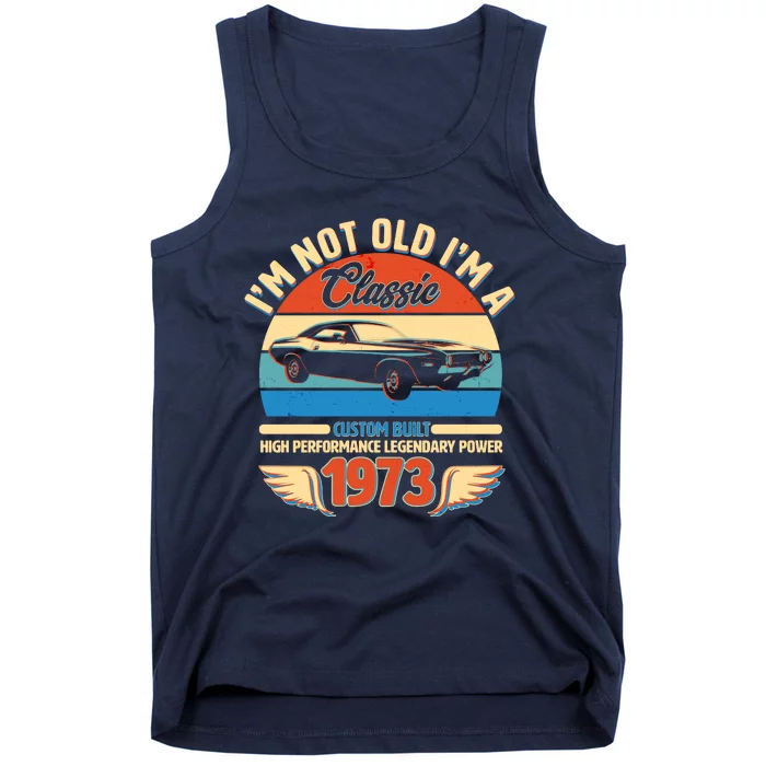 Not Old I'm A Classic 1973 Car Lovers 50th Birthday Tank Top