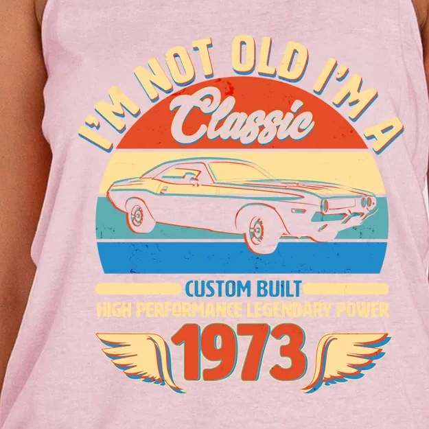 Not Old I'm A Classic 1973 Car Lovers 50th Birthday Women's Knotted Racerback Tank