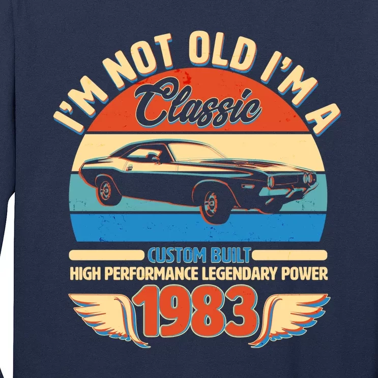 Not Old I'm A Classic 1983 Car Lovers 40th Birthday Long Sleeve Shirt