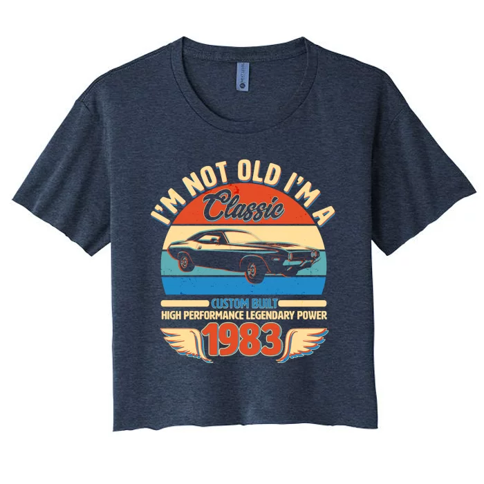 Not Old I'm A Classic 1983 Car Lovers 40th Birthday Women's Crop Top Tee