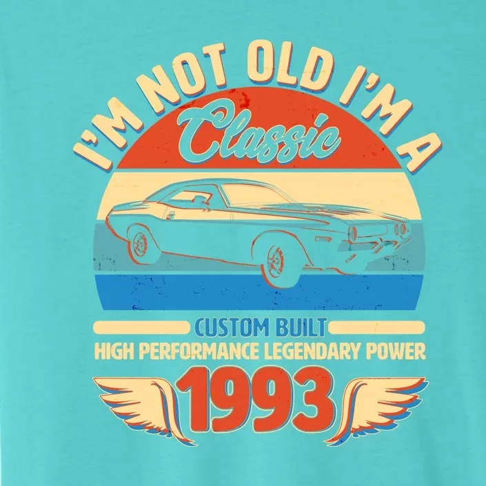 Not Old I'm A Classic 1993 Car Lovers 30th Birthday ChromaSoft Performance T-Shirt