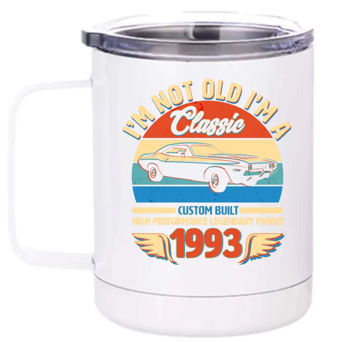 Not Old I'm A Classic 1993 Car Lovers 30th Birthday Front & Back 12oz Stainless Steel Tumbler Cup