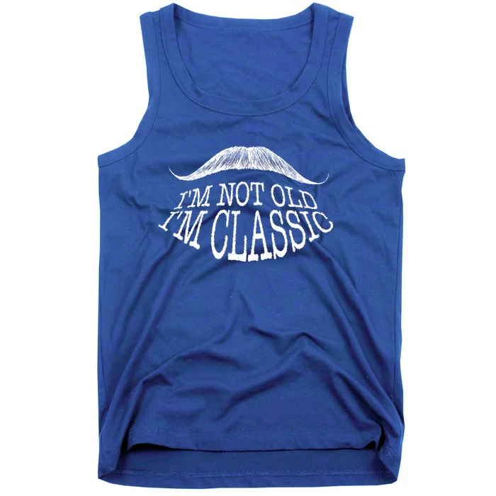 Not Old IM Classic Grandpa FatherS Day Granddad Love Meaningful Gift Tank Top